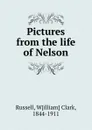 Pictures from the life of Nelson - William Clark Russell