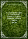 Annual catalogue of the Indiana Normal School of Pennsylvania. 1898/99 - Indiana