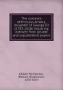 The romance of Princess Amelia, daughter of George III (1783-1810) including extracts from private and unpublished papers - William Shakespear Childe-Pemberton