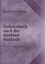 Aufsatzbuch nach der direkten Methode - Bruno Boezinger