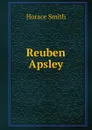 Reuben Apsley - Horace Smith