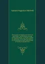 Description of Oregon and California microform : embracing an account of the gold regions : to which is added an appendix, containing descriptions of various kinds of gold, and methods of testing its genuineness - S. Augustus Mitchell