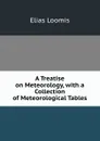 A Treatise on Meteorology, with a Collection of Meteorological Tables - Elias Loomis