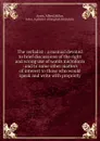 The verbalist : a manual devoted to brief discussions of the right and wrong use of words microform : and to some other matters of interest to those who would speak and write with propriety - Alfred Ayres