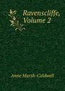 Ravenscliffe, Volume 2 - Anne Marsh-Caldwell