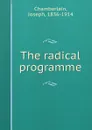 The radical programme - Joseph Chamberlain