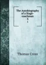 The Autobiography of a Stage-coachman. 3 - Thomas Cross