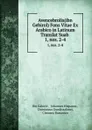 Avencebrolis(ibn Gebirol) Fons Vitae Ex Arabico in Latinum Translat Suab . 1,.nos. 2-4 - Ibn Gabirol