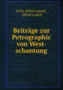 Beitrage zur Petrographic von West-schantung. - Ernst Alfred Lanick