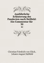 Ausfuhrliche Erlauterung der Pandecten nach Hellfeld: Ein Commentar fur . 30 - Christian Friedrich von Glück