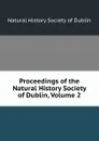 Proceedings of the Natural History Society of Dublin, Volume 2 - Natural History Society of Dublin