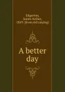 A better day - James Arthur Edgerton