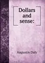 Dollars and sense: - Daly Augustin