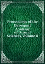 Proceedings of the Davenport Academy of Natural Sciences, Volume 8 - Davenport Academy of Natural Sciences