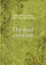 The dual creation - Philip Alfred Emery