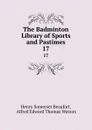 The Badminton Library of Sports and Pastimes. 17 - Henry Somerset Beaufort