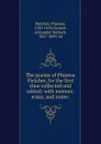 The poems of Phineas Fletcher, for the first time collected and edited: with memoir, essay, and notes: - Phineas Fletcher