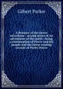 A Romany of the snows microform : second series of An adventurer of the north : being a continuation of Pierre and his people and the latest existing records of Pretty Pierre - Parker Gilbert