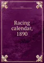 Racing calendar, 1890 - James R. Wood