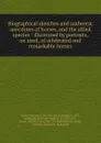 Biographical sketches and authentic anecdotes of horses, and the allied species : illustrated by portraits, on steel, of celebrated and remarkable horses - Thomas Brown