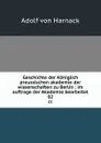 Geschichte der Koniglich preussischen akademie der wissenschaften zu Berlin : im auftrage der Akademie bearbeitet. 02 - Adolf von Harnack