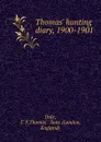 Thomas. hunting diary, 1900-1901 - T.F. Dale