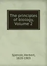 The principles of biology, Volume 2 - Герберт Спенсер