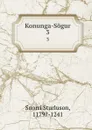 Konunga-Sogur. 3 - Snorri Sturluson