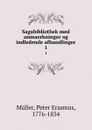 Sagabibliothek med anmaerkninger og indledende afhandlinger. 1 - Peter Erasmus Müller