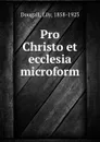 Pro Christo et ecclesia microform - Lily Dougall