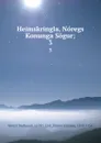 Heimskringla, Noregs Konunga Sogur;. 3 - Snorri Sturluson