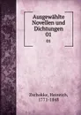 Ausgewahlte Novellen und Dichtungen. 01 - Heinrich Zschokke
