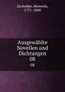 Ausgewahlte Novellen und Dichtungen. 08 - Heinrich Zschokke