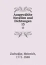 Ausgewahlte Novellen und Dichtungen. 13 - Heinrich Zschokke