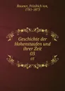 Geschichte der Hohenstaufen und ihrer Zeit. 03 - Friedrich von Raumer