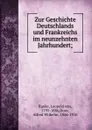 Zur Geschichte Deutschlands und Frankreichs im neunzehnten Jahrhundert; - Leopold von Ranke