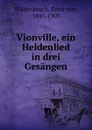 Vionville, ein Heldenlied in drei Gesangen - Ernst von Wildenbruch