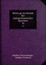 Beitrage zur Kunde der indogermanischen Sprachen. 10 - Adalbert Bezzenberger