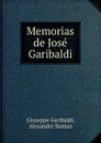 Memorias de Jose Garibaldi - Giuseppe Garibaldi