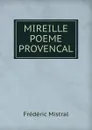 MIREILLE POEME PROVENCAL - Frédéric Mistral