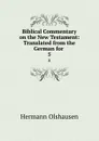 Biblical Commentary on the New Testament: Translated from the German for . 5 - Hermann Olshausen