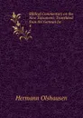 Biblical Commentary on the New Testament: Translated from the German for . 4 - Hermann Olshausen