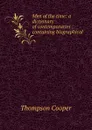 Men of the time: a dictionary of contemporaries : containing biographical . - Thompson Cooper