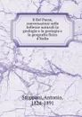 Il Bel Paese, conversazioni sulle bellezze naturali la geologia e la geologia e la geografia fisica d.Italia - Antonio Stoppani