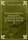 Memorial literario, instructivo y curioso de la Corte de Madrid, Volume 21 - Imprenta Real Madrid