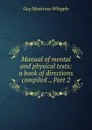 Manual of mental and physical tests: a book of directions compiled ., Part 2 - Guy Montrose Whipple