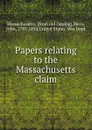 Papers relating to the Massachusetts claim - John Davis