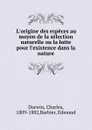 L.origine des especes au moyen de la selection naturelle ou la lutte pour l.existence dans la nature - Charles Darwin