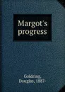 Margot.s progress - Douglas Goldring