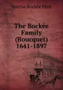 The Bockee Family (Boucquet) 1641-1897 - Martha Bockée Flint